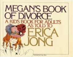 Megan's Book of Divorce aka Megan's Two Houses by Erica Jong