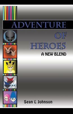 Adventure of Heroes by Sean L. Johnson