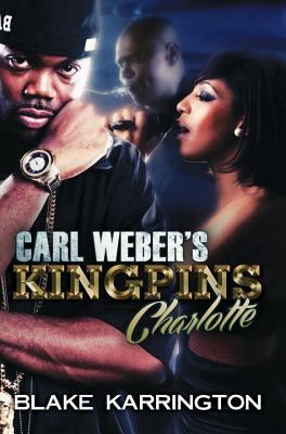 Carl Weber's Kingpins: Charlotte by Blake Karrington