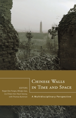 Chinese Walls in Time and Space: A Multidisciplinary Perspective by 