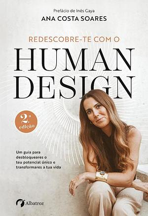 Redescobre-te com o Human Design by Ana Costa Soares