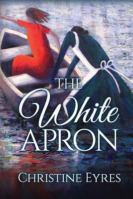 The White Apron by Christine Eyres