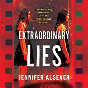 Extraordinary Lies by Jennifer Alsever