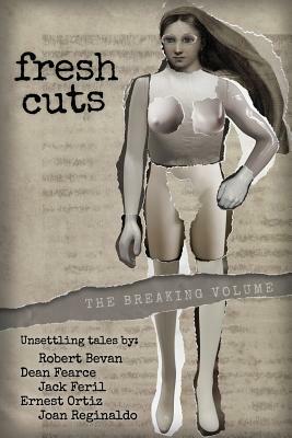 fresh cuts: the breaking volume by Joan Reginaldo, Jack Feril, Ernest Ortiz