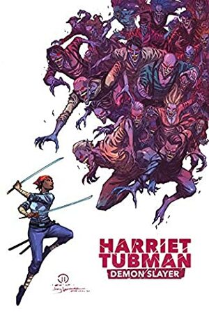 Harriet Tubman: Demon Slayer #2 (Harriet Tubman: Demon Slayer) by Joey Vazquez, David Crownson