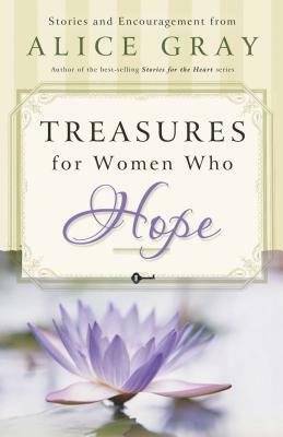 Treasures for Women Who Hope by Alice Gray