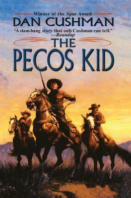 The Pecos Kid by Dan Cushman