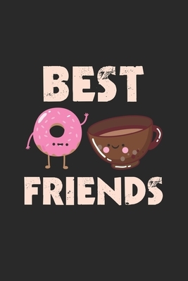 Best Friends: Couples I Love I Friends I Donuts & Coffee I Food Lover by Publishing Notebook &. Journal