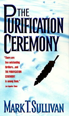 The Purification Ceremony by Mark T. Sullivan