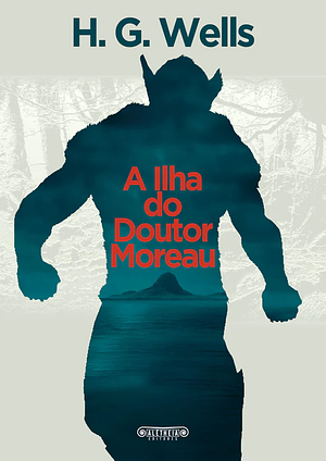 A Ilha do Doutor Moreau by H.G. Wells