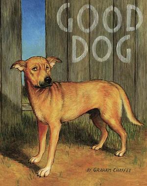 Good Dog by Graham Chaffee