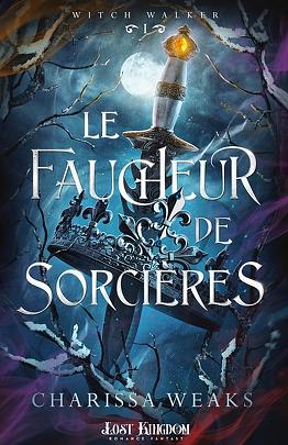 Le faucheur de sorcières by Charissa Weaks