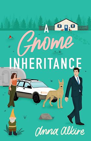 A Gnome Inheritance: A Smitten in Seattle Romance by Anna Alkire
