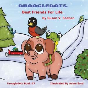 Droogledots - Best Friends For Life by Susan Feehan