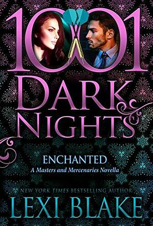 Enchanted: A Masters and Mercenaries Novella by Lexi Blake