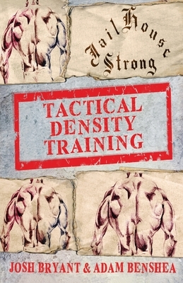 Tactical Density Training by Josh Bryant, Adam Benshea