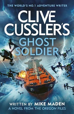 Clive Cussler's Ghost Soldier by Mike Madden