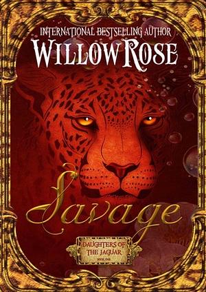 Savage by Willow Rose