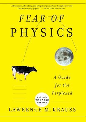 Fear of Physics: A Guide for the Perplexed by Lawrence M. Krauss
