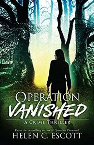 Operation Vanished: A Crime Thriller by Helen C. Escott