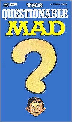 The Questionable Mad by MAD Magazine, Al Feldstein, William M. Gaines
