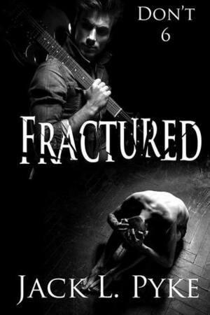 Fractured by Jack L. Pyke