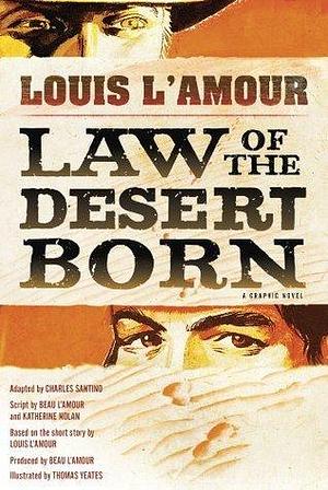 Law of the Desert Born (Graphic Novel): A Graphic Novel by Kathy Nolan, Beau L'Amour, Louis L'Amour, Louis L'Amour