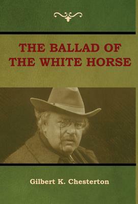 The Ballad of the White Horse by G. K. Chesterton