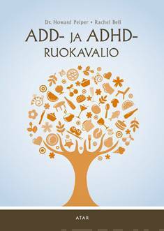 ADD- ja ADHD-ruokavalio by Howard Peiper, Howard Peiper, Howard Peiper, Howard Peiper, Rachel Bell