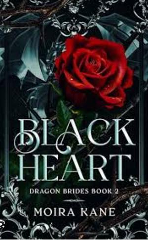 Black Heart: A Grumpy Sunshine Dragon Shifter Romance by Moira Kane