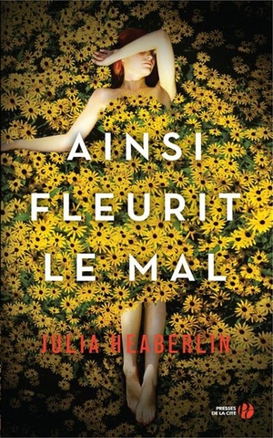 Ainsi fleurit le mal by Julia Heaberlin