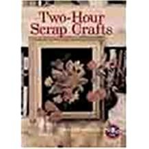 Two-Hour Scrap Crafts by Anita Louise Crane