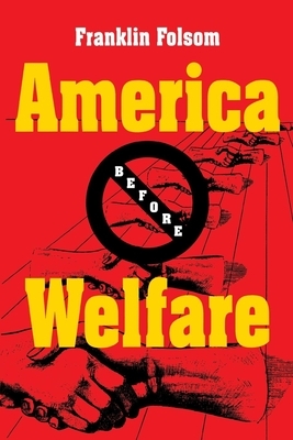 America Before Welfare by Franklin Folsom