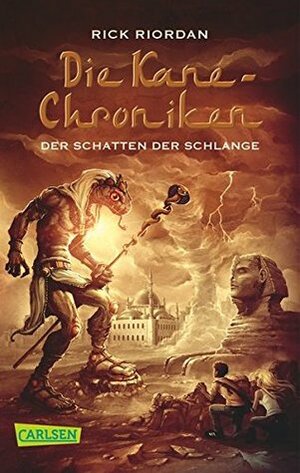 Die Kane-Chroniken 03: Der Schatten der Schlange by Rick Riordan