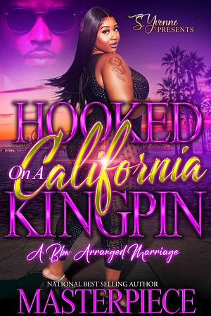 Hooked On A California Kingpin by Masterpiece