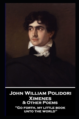 John William Polidori - Ximenes & Other Poems by John William Polidori