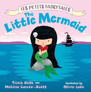 The Little Mermaid by Trixie Belle, Melissa Caruso-Scott