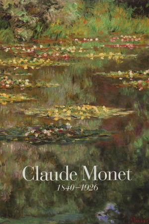 Claude Monet, 1840-1926 by Charles F. Stuckey