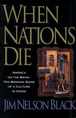 When Nations Die by Jim Nelson Black