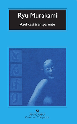 Azul casi transparente by Jorge G. Berlanga, Ryū Murakami