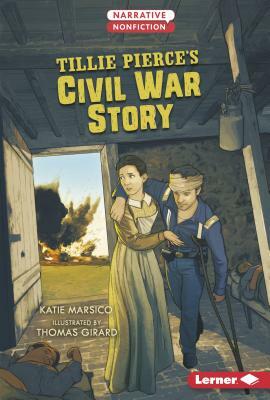 Tillie Pierce's Civil War Story by Katie Marsico