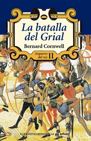 La batalla del Grial by Bernard Cornwell