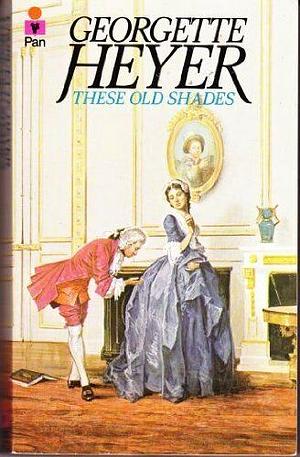 These Old Shades by Georgette Heyer