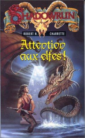 Attention Aux Elfes ! by Robert N. Charrette