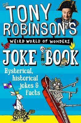 Tony Robinson's Weird World of Wonders Joke Book by Tony Robinson