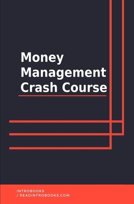 Money Management Crash Course by Introbooks