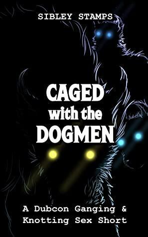 Caged With The Dogmen by Sibley Stamps