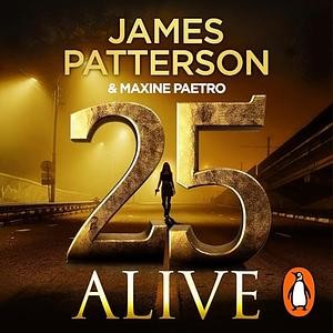 25 Alive by Maxine Paetro, James Patterson