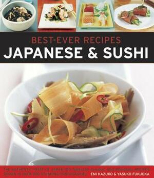 Best-Ever Recipes: Japanese & Sushi by Emi Kazuko