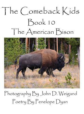 The Comeback Kids--Book 10--The American Bison by Penelope Dyan